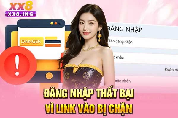 Đăng nhập thất bại vì link vào bị chặn