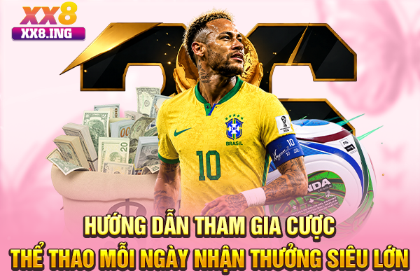 Hướng dẫn tham gia cược thể thao mỗi ngày nhận thưởng siêu lớn
