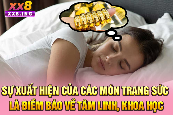 Sự xuất hiện của các món trang sức là điềm báo về tâm linh, khoa học